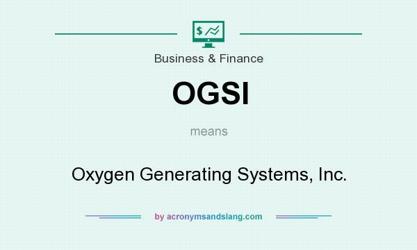 What does OGSI mean? It stands for Oxygen Generating Systems, Inc.