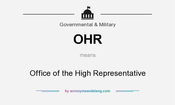 What does OHR mean? It stands for Office of the High Representative