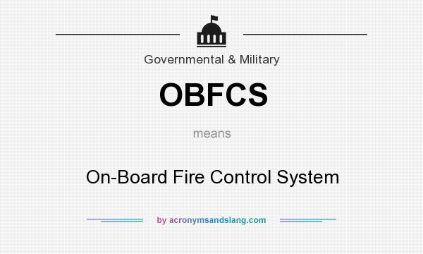 What does OBFCS mean? It stands for On-Board Fire Control System