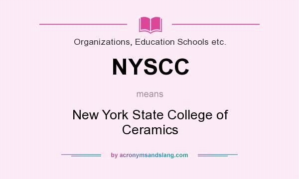 What does NYSCC mean? It stands for New York State College of Ceramics