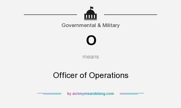 What does O mean? It stands for Officer of Operations