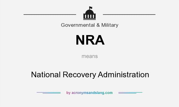 What does NRA mean? It stands for National Recovery Administration