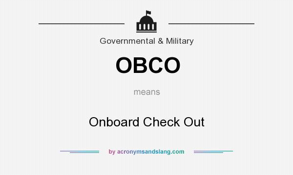 What does OBCO mean? It stands for Onboard Check Out