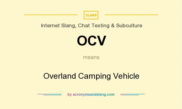 What does OCV mean? It stands for Overland Camping Vehicle