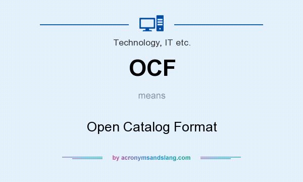 What does OCF mean? It stands for Open Catalog Format