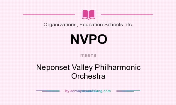 What does NVPO mean? It stands for Neponset Valley Philharmonic Orchestra