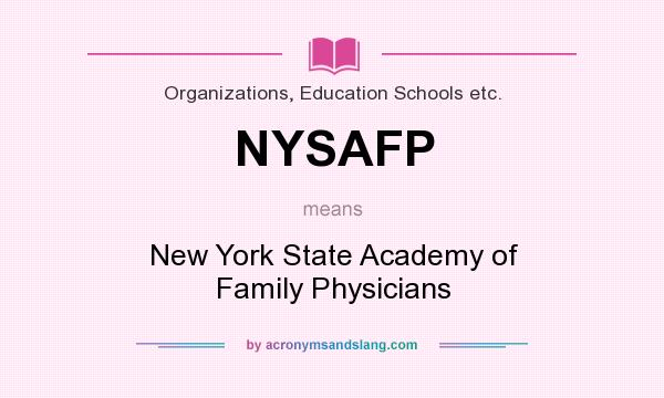 What does NYSAFP mean? It stands for New York State Academy of Family Physicians