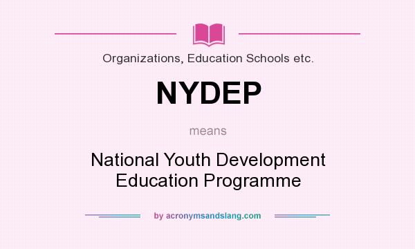 What does NYDEP mean? It stands for National Youth Development Education Programme