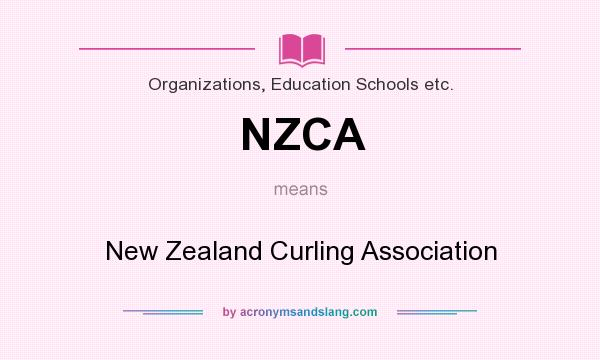 What does NZCA mean? It stands for New Zealand Curling Association