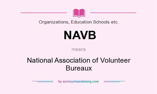 What does NAVB mean? It stands for National Association of Volunteer Bureaux