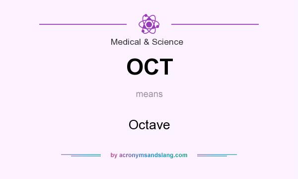 What does OCT mean? It stands for Octave