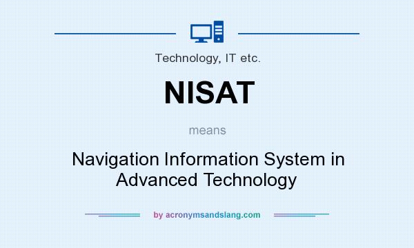 What does NISAT mean? It stands for Navigation Information System in Advanced Technology