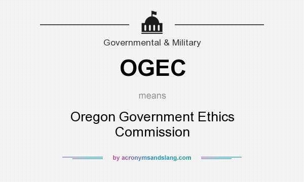 What does OGEC mean? It stands for Oregon Government Ethics Commission