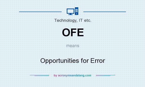 What does OFE mean? It stands for Opportunities for Error
