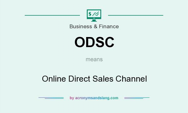 What does ODSC mean? It stands for Online Direct Sales Channel
