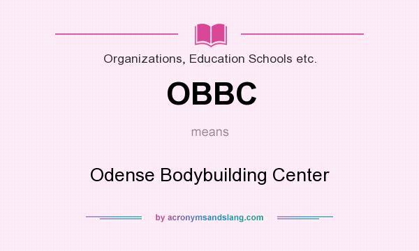 What does OBBC mean? It stands for Odense Bodybuilding Center