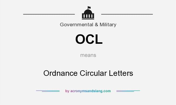 What does OCL mean? It stands for Ordnance Circular Letters
