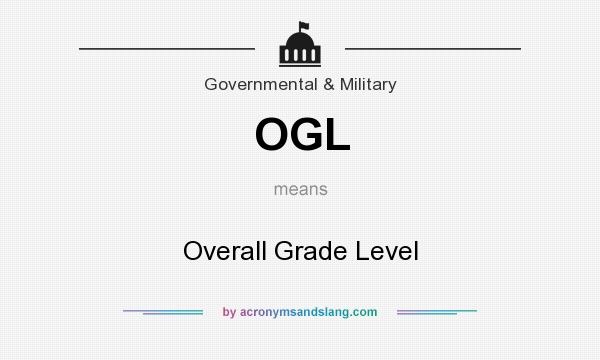 What does OGL mean? It stands for Overall Grade Level