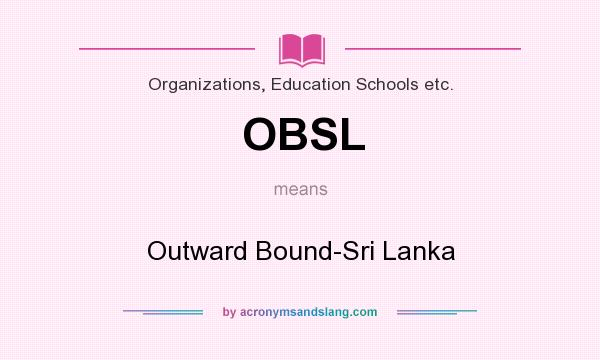 What does OBSL mean? It stands for Outward Bound-Sri Lanka