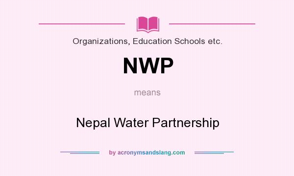 What does NWP mean? It stands for Nepal Water Partnership