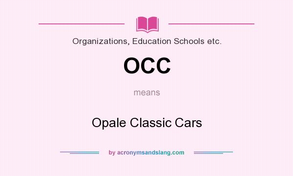 What does OCC mean? It stands for Opale Classic Cars