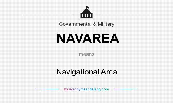 What does NAVAREA mean? It stands for Navigational Area