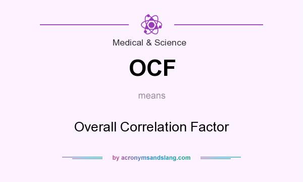 What does OCF mean? It stands for Overall Correlation Factor