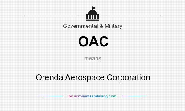 What does OAC mean? It stands for Orenda Aerospace Corporation