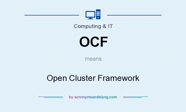 What does OCF mean? It stands for Open Cluster Framework