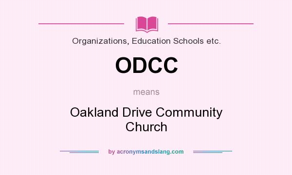 What does ODCC mean? It stands for Oakland Drive Community Church
