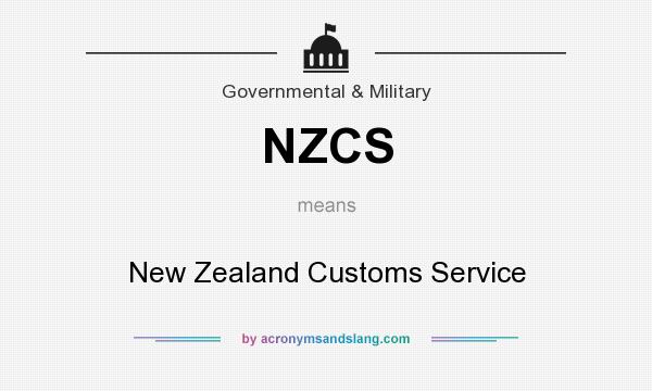 What does NZCS mean? It stands for New Zealand Customs Service