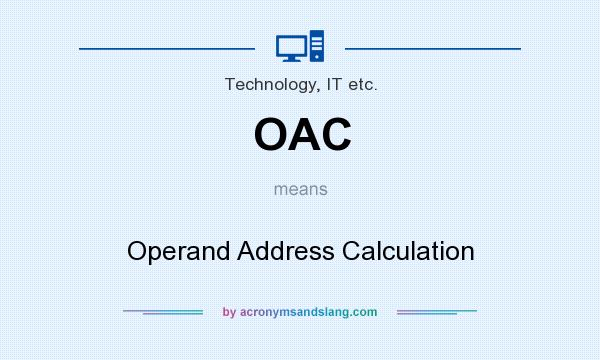 What does OAC mean? It stands for Operand Address Calculation