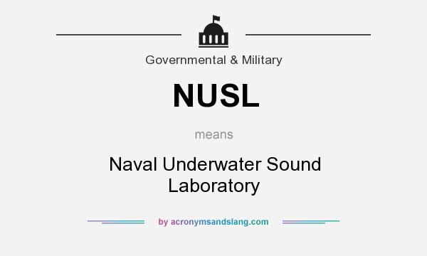 What does NUSL mean? It stands for Naval Underwater Sound Laboratory
