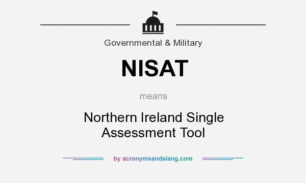 What does NISAT mean? It stands for Northern Ireland Single Assessment Tool