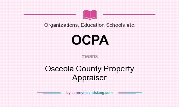 What does OCPA mean? It stands for Osceola County Property Appraiser