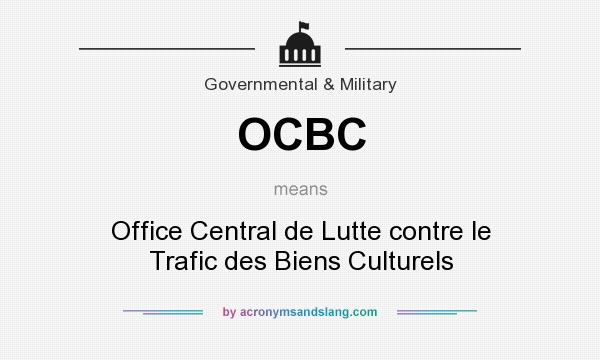 What does OCBC mean? It stands for Office Central de Lutte contre le Trafic des Biens Culturels