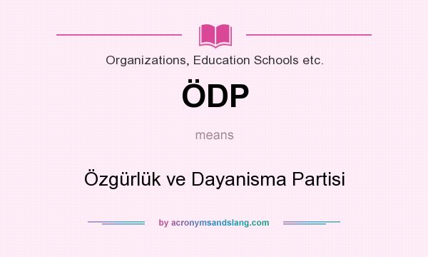 What does ÖDP mean? It stands for Özgürlük ve Dayanisma Partisi