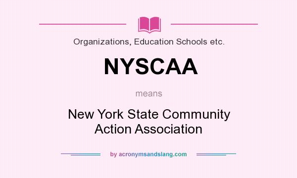 What does NYSCAA mean? It stands for New York State Community Action Association