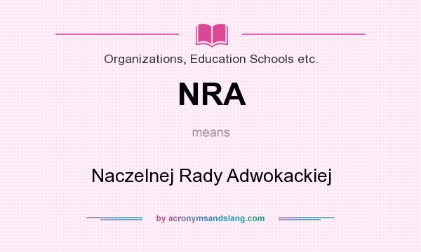 What does NRA mean? It stands for Naczelnej Rady Adwokackiej
