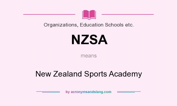 What does NZSA mean? It stands for New Zealand Sports Academy