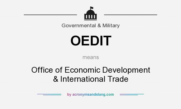 What does OEDIT mean? It stands for Office of Economic Development & International Trade