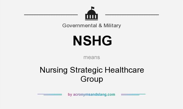 What does NSHG mean? It stands for Nursing Strategic Healthcare Group