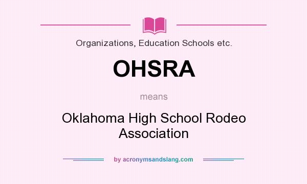 What does OHSRA mean? It stands for Oklahoma High School Rodeo Association