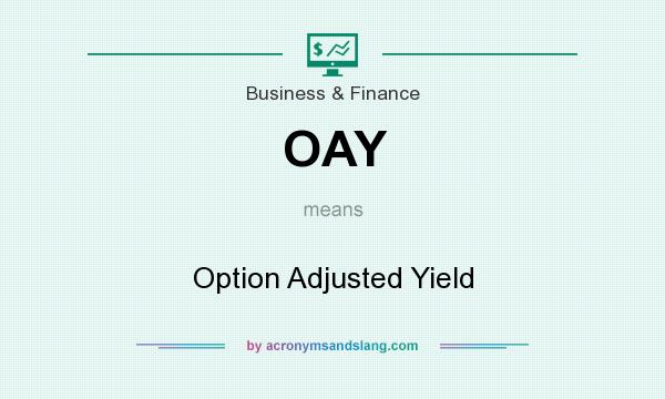 What does OAY mean? It stands for Option Adjusted Yield
