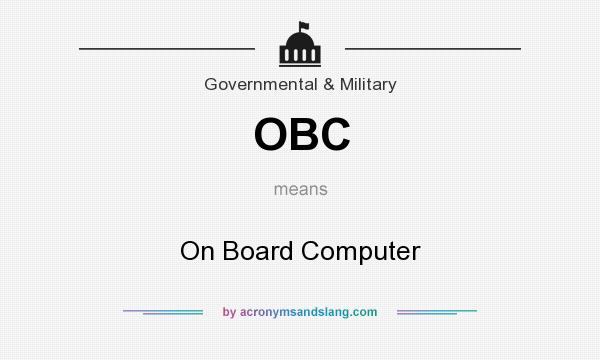 What does OBC mean? It stands for On Board Computer