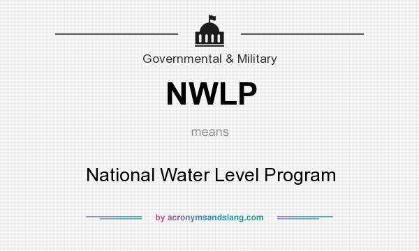 What does NWLP mean? It stands for National Water Level Program