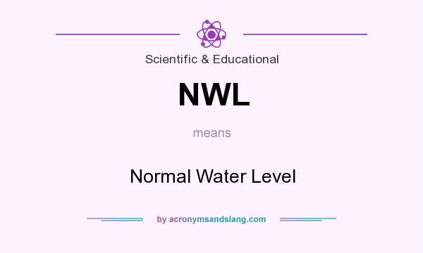 What does NWL mean? It stands for Normal Water Level
