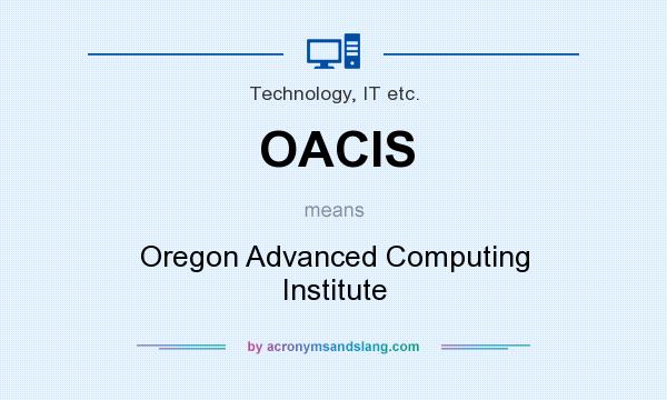 What does OACIS mean? It stands for Oregon Advanced Computing Institute