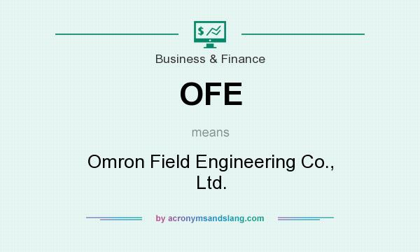 What does OFE mean? It stands for Omron Field Engineering Co., Ltd.