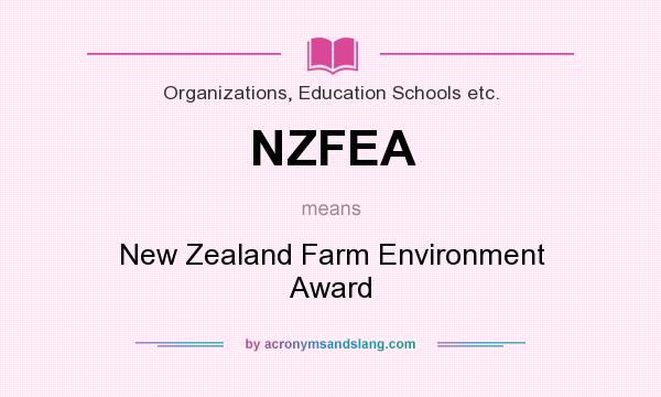 What does NZFEA mean? It stands for New Zealand Farm Environment Award
